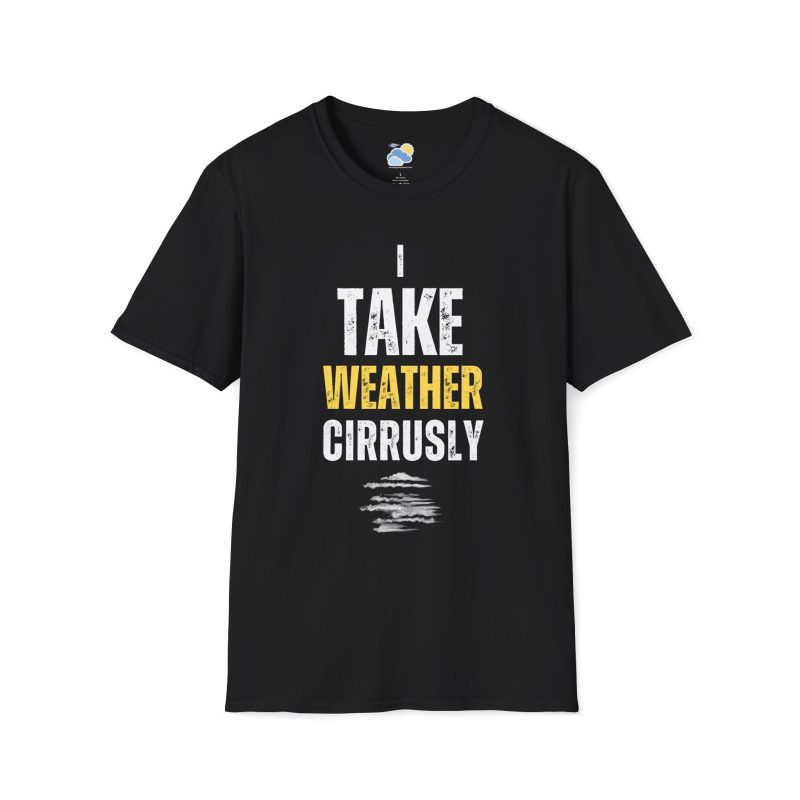 I Take Weather Cirrusly Unisex T-Shirt (Softstyle)