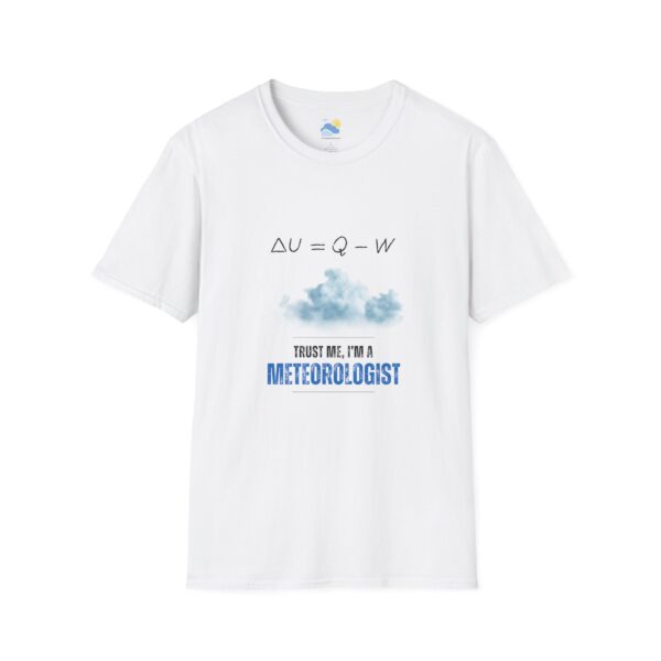 Trust Me I'm a Meteorologist Unisex T-Shirt (Softstyle, White) - Image 2