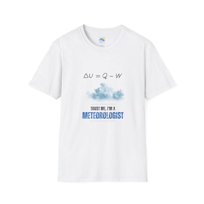 Trust Me I'm a Meteorologist Unisex T-Shirt (Softstyle, White)