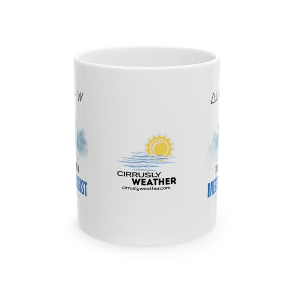 Trust Me I'm a Meteorologist Mug - White - Image 3