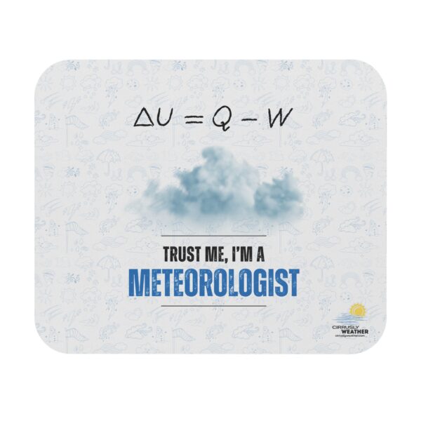 Trust Me I'm a Meteorologist Mouse Pad
