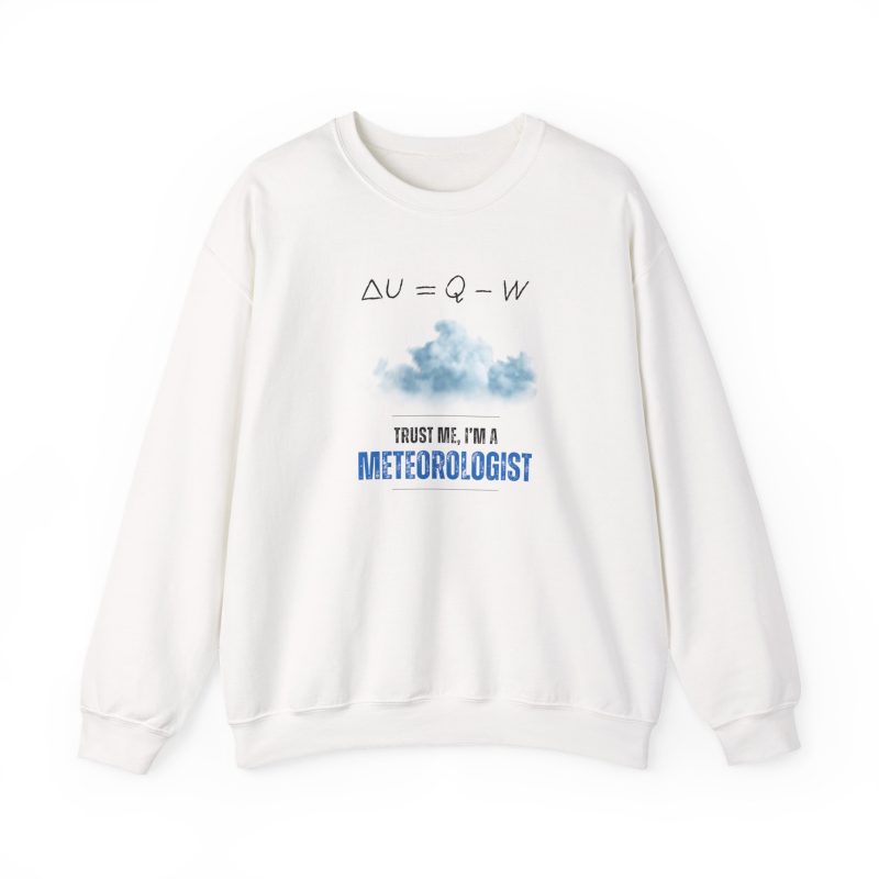 Trust Me I'm a Meteorologist Crewneck Sweatshirt, White